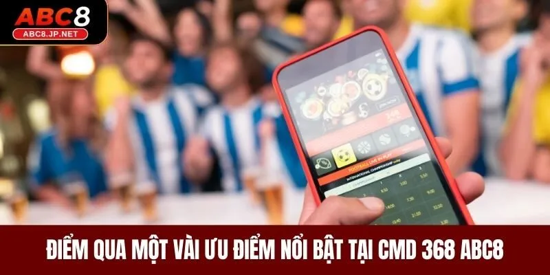 Những ưu điểm nổi bật tại CMD 368 ABC8