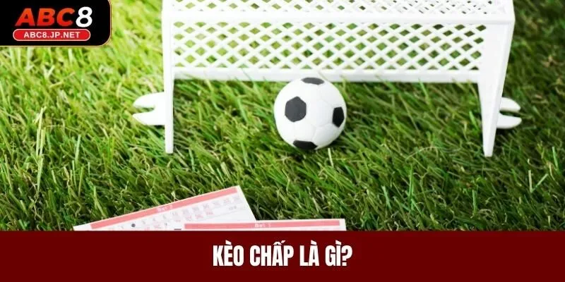 Kèo chấp là gì?