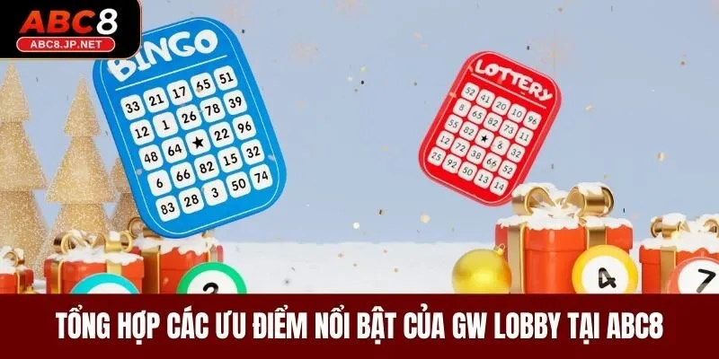 Tổng hợp các ưu điểm nổi bật của GW Lobby tại ABC8