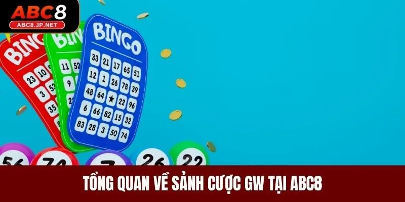Tổng quan về sảnh cược GW tại ABC8