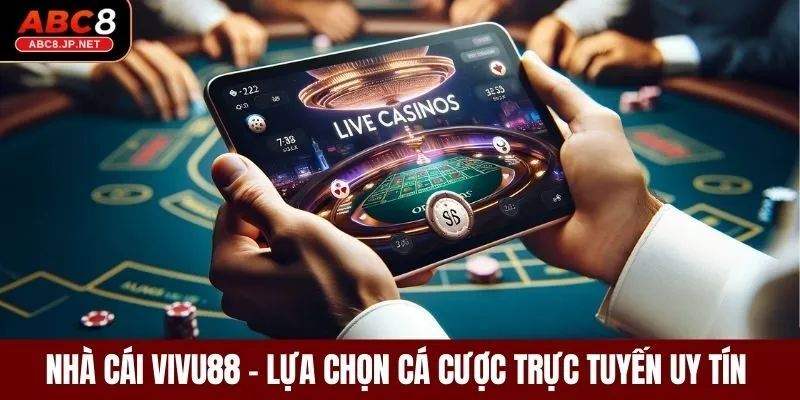 Nhà Cái VIVU88 – Lựa Chọn Cá Cược Trực Tuyến Uy Tín