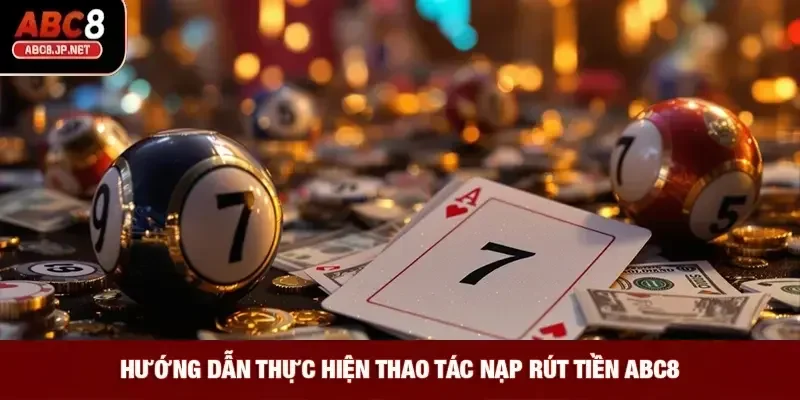 Hướng dẫn thực hiện thao tác nạp rút tiền ABC8